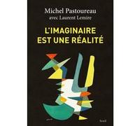 L'Imaginaire est une réalité Michel Pastoureau (Auteur), Laurent Lemire (Coauteur)