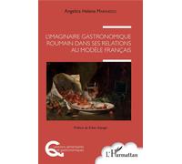 L'imaginaire Gastronomique Roumain Dans Ses Relations Au Modèle Français