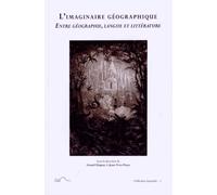 LImaginaire Géographique - Entre Géographie, Langue Et Littérature