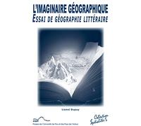 L'imaginaire Géographique - Essai De Géographie Littéraire