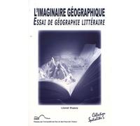 L'imaginaire Géographique - Essai De Géographie Littéraire