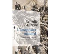 L'imaginaire national - Réflexions sur l'origine et l'essor du nationalisme Benedict Anderson (Auteur), Pierre-Emmanuel Dauzat (Traduction)