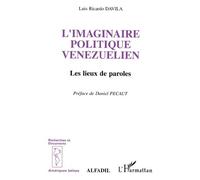 L'imaginaire Politique Vénézuélien - Les Lieux De Paroles