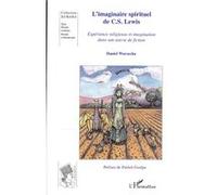 Daniel Warzecha – L'imaginaire spirituel de C.S. Lewis: Expérience religieuse et imagination