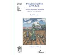 Daniel Warzecha – L'imaginaire spirituel de C.S. Lewis: Expérience religieuse et imagination