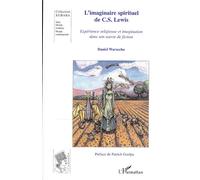 L'imaginaire spirituel de C.S. Lewis Expérience religieuse et imagination dans son oeuvre de fiction - Daniel Warzecha - L'harmattan - broché - Essai