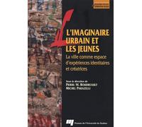 L'imaginaire Urbain Et Les Jeunes - La Ville Comme Espace D'expériences Identitaires Et Créatrices