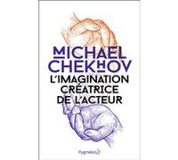 L'Imagination créatrice de l'acteur Michael Chekhov (Auteur), Mala Powers (Préface)