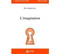 L'imagination Eric Zernik (Auteur), Éva Abouahi (Auteur), Luz Ascarate (Auteur), Hubert Aupetit (Auteur), Anthony Bonnemaison (Auteur), Denis Collin (Auteur), Jean-pierre Muglioni (Auteur)