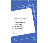 L'imagination esthétique. Le regard de Vermeer - Maria Noel Lapoujade - Eme Et Intercommunications - broché - Essai