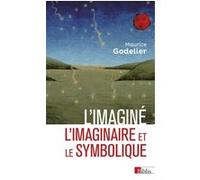 L'imaginé - L'imaginaire et le symbolique Maurice Godelier (Auteur)