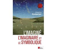 L'imaginé - L'imaginaire et le symbolique - Maurice Godelier - Cnrs Eds - broché - Essai