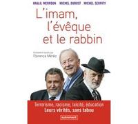 L'Imam, l'Évêque et le Rabbin Michel Dubost (Auteur), Michel Serfaty (Auteur), Khalil Merroun (Auteur)