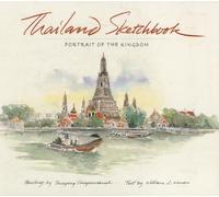 Limapornvanich, Taveepong - Thailand Sketchbook: Portrait of the Kingdom