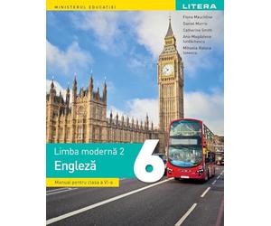 Limba engleza. Limba moderna 2 - Clasa 6 - Manual - Fiona Mauchline, Daniel Morris, Catherine Smith, Editie in limba romana
