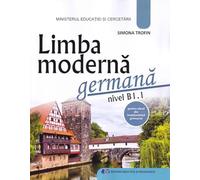 Limba moderna germana. Nivel B1.1 - Clasele 5-8 - Manual - Simona Trofin, Editie in limba romana