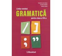Limba romana. Gramatica - Clasa 8 - Teodora-Alina Rosca, Iuliana Blanaru, Monica Anisie