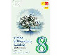 Limba si literatura romana - Clasa 8 - Caietul elevului - Florentina Samihaian, Sofia Dobra, Monica Halaszi, Anca Davidoiu-Roman, Horia Corches