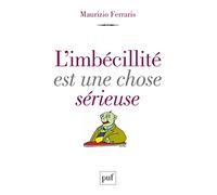 L'imbécillité est une chose sérieuse