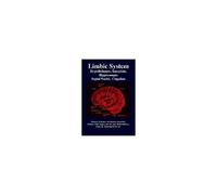 Limbic System: Amygdala, Hypothalamus, Septal Nuclei, Cingulate, Hippocampus: Emotion, Memory, Language, Development, Evolution, Love