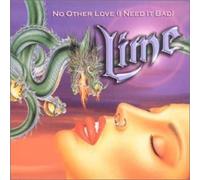 Lime - No Other Love (I Need It Bad)