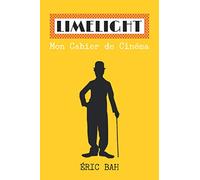 Limelight - Mon Cahier de Cinéma: Un journal pour les vrais cinéphiles, les spectateurs occasionnels, les étudiants en cinéma et tous les amoureux du ... que tu vois (fiche technique, résumé, etc.)