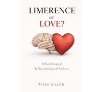 Limerence or Love?: A Psychological & Neurobiological Analysis