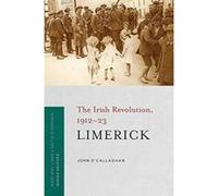 Limerick: The Irish Revolution, 1912-23 - [Version Originale] Inconnu (Auteur)