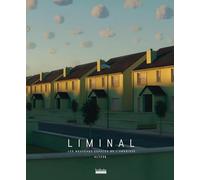 Liminal: Les nouveaux espaces de l'angoisse