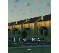 Liminal Les nouveaux espaces de l'angoisse - Quentin Alt236, Boëton - Hoebeke - broché - Beau livre