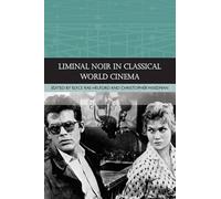 Liminal Noir in Classical World Cinema