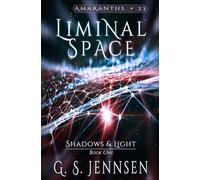 Liminal Space: Shadows & Light Book One