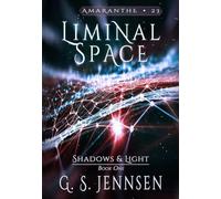 Liminal Space: Shadows & Light Book One