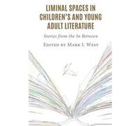 Liminal Spaces in Childrens and Young Adult Literature Liminal Spaces in Childrens and Young Adult Literature (Auteur)