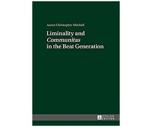 Liminality And 'communitas' In The Beat Generation