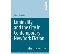 Liminality And The City In Contemporary New York Fiction