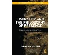 Liminality And The Philosophy Of Presence