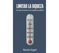 Limitar la riqueza: Por qué el exceso es un problema político