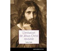 L'Imitation de Jésus Christ revisitée - Sully Faik - Saint-Leger Eds - broché - Essai
