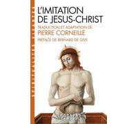 Anonyme – L'Imitation de Jésus-Christ – Traduction et adaptation de Pierre Corneille – Albin Michel