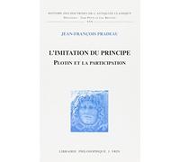 L'imitation Du Principe - Plotin Et La Participation