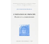L'imitation du principe Plotin et la participation - Jean-François Pradeau - Vrin - broché - Essai