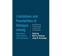 Limitations And Possibilities Of Dialogue Among Researchers, Policymakers, And Practitioners