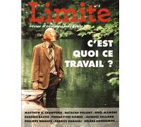 C'est quoi ce travail? - Revue Limite n°4