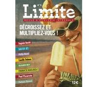 Limite - Revue d'écologie intégrale numéro 1 Décroissez et multipliez-vous !