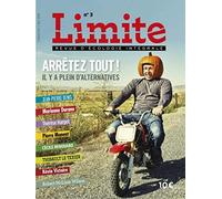 Limite - revue d'ecologie integrale numero 3 arretez tout !