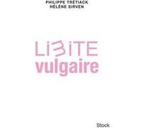 Limite vulgaire Philippe Trétiack (Auteur), Hélène Sirven (Auteur)