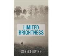 Limited Brightness by Robert Irvine Robert Irvine (Auteur)