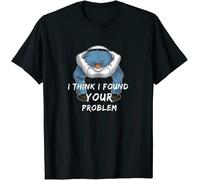 Limited I Found Your Problem Offensive Dirty Quote Joke Fun T-Shirt S-3XL