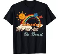Limited Someday We'll All Be Retro Design Best Gift Idea Tee T-Shirt S-3XL